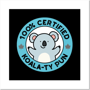 100% Certified Koala-ty Pun Cute Koala Bear Pun Posters and Art